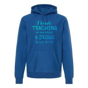 I Have Teaching In My Veins And Jesus In My Heart Teacher Gift Premium Hoodie