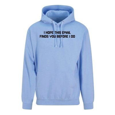 I Hope This Email Finds You Before I Do Funny Saying Unisex Surf Hoodie