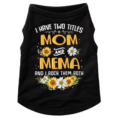 I Have Two Titles Mom And Mema And I Rock Them Both Doggie Tank