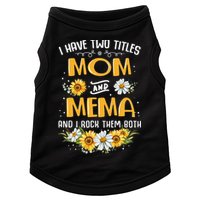 I Have Two Titles Mom And Mema And I Rock Them Both Doggie Tank