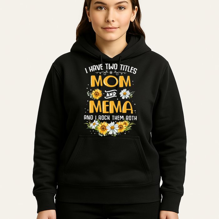 I Have Two Titles Mom And Mema And I Rock Them Both Hoodie