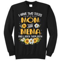 I Have Two Titles Mom And Mema And I Rock Them Both Sweatshirt