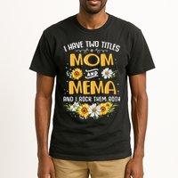 I Have Two Titles Mom And Mema And I Rock Them Both Tall T-Shirt