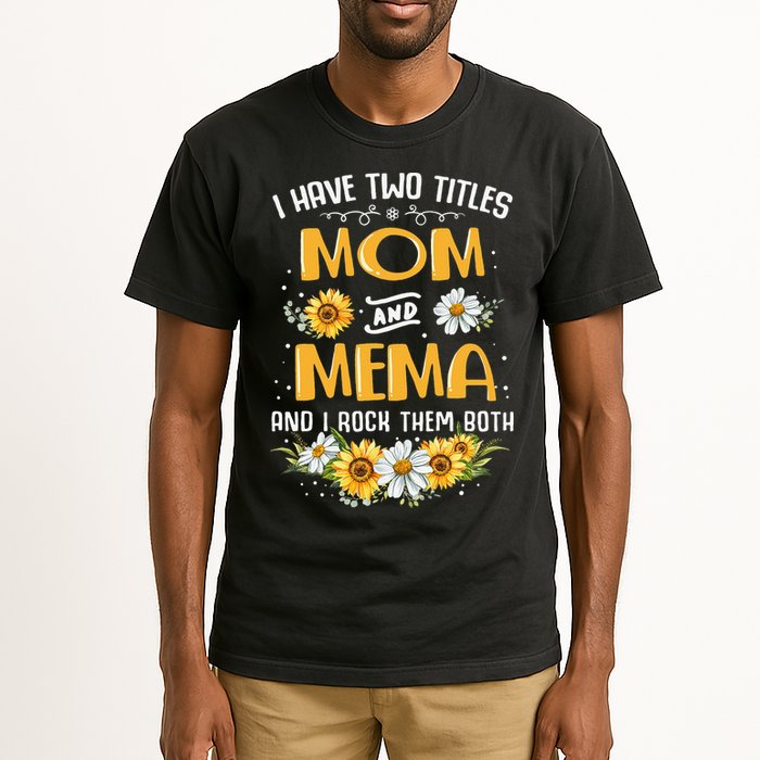I Have Two Titles Mom And Mema And I Rock Them Both Tall T-Shirt