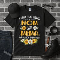 I Have Two Titles Mom And Mema And I Rock Them Both Tall T-Shirt
