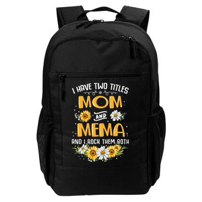 I Have Two Titles Mom And Mema And I Rock Them Both Backpack