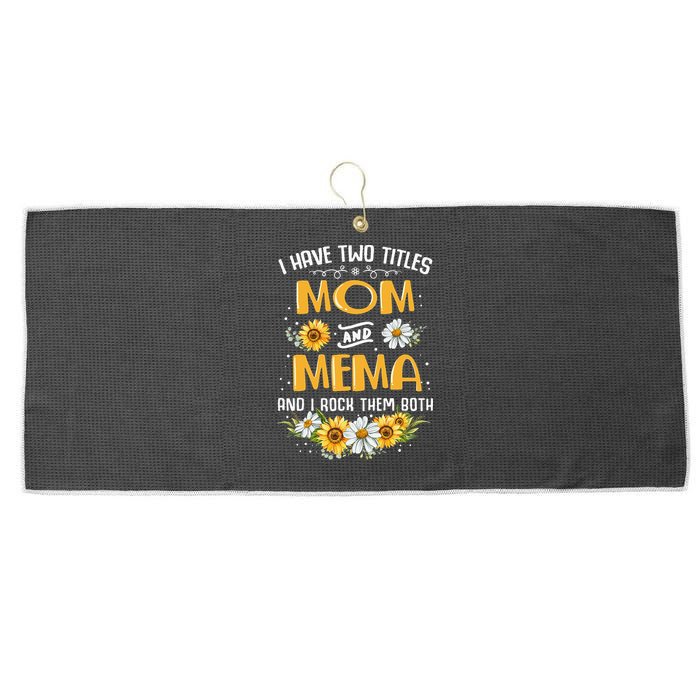 I Have Two Titles Mom And Mema And I Rock Them Both Large Microfiber Waffle Golf Towel