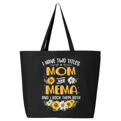 I Have Two Titles Mom And Mema And I Rock Them Both 25L Jumbo Tote