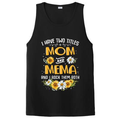I Have Two Titles Mom And Mema And I Rock Them Both PosiCharge Competitor Tank