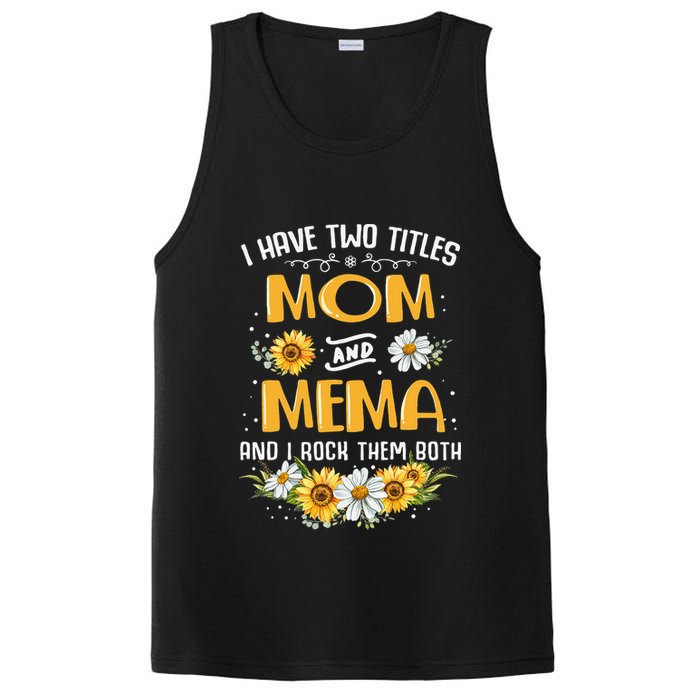 I Have Two Titles Mom And Mema And I Rock Them Both PosiCharge Competitor Tank