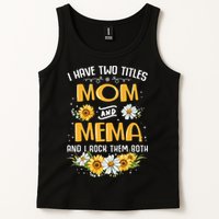 I Have Two Titles Mom And Mema And I Rock Them Both Tank Top