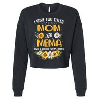 I Have Two Titles Mom And Mema And I Rock Them Both Cropped Pullover Crew