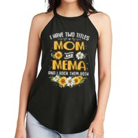 I Have Two Titles Mom And Mema And I Rock Them Both Women's Perfect Tri Rocker Tank