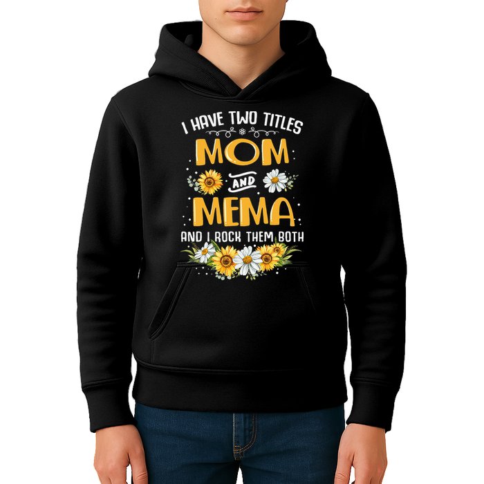 I Have Two Titles Mom And Mema And I Rock Them Both Kids Hoodie