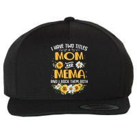 I Have Two Titles Mom And Mema And I Rock Them Both Wool Snapback Cap