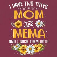 I Have Two Titles Mom And Mema And I Rock Them Both 16oz Travel Tumbler