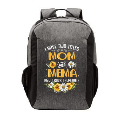 I Have Two Titles Mom And Mema And I Rock Them Both Vector Backpack