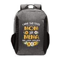 I Have Two Titles Mom And Mema And I Rock Them Both Vector Backpack