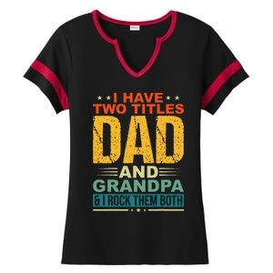 I Have Two Titles Dad And Grandpa Funny Father Day Grandpa Ladies Halftime Notch Neck Tee