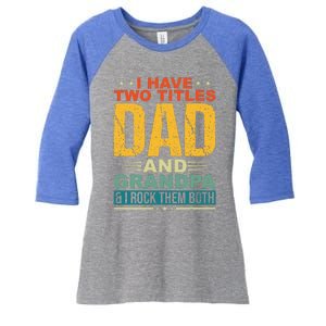 I Have Two Titles Dad And Grandpa Funny Father Day Grandpa Women's Tri-Blend 3/4-Sleeve Raglan Shirt