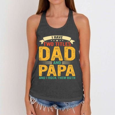 I Have Two Titles Dad And Papa Funny Fathers Day Women's Knotted Racerback Tank