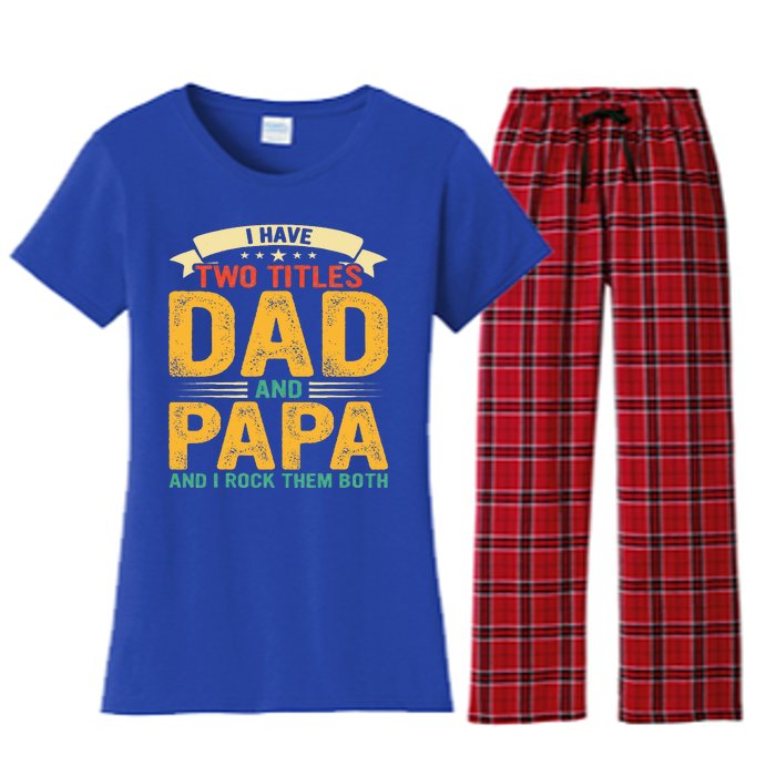 I Have Two Titles Dad And Papa Funny Fathers Day Women's Flannel Pajama Set