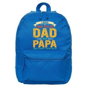 I Have Two Titles Dad And Papa Funny Fathers Day 16 in Basic Backpack