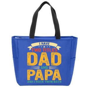 I Have Two Titles Dad And Papa Funny Fathers Day Zip Tote Bag