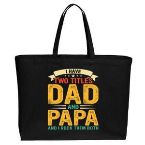 I Have Two Titles Dad And Papa Funny Fathers Day Cotton Canvas Jumbo Tote