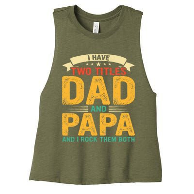 I Have Two Titles Dad And Papa Funny Fathers Day Women's Racerback Cropped Tank