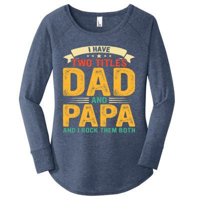 I Have Two Titles Dad And Papa Funny Fathers Day Women's Perfect Tri Tunic Long Sleeve Shirt