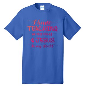 I Have Teaching In My Veins And Jesus In My Heart Teacher Gift Tall T-Shirt