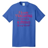 I Have Teaching In My Veins And Jesus In My Heart Teacher Gift Tall T-Shirt