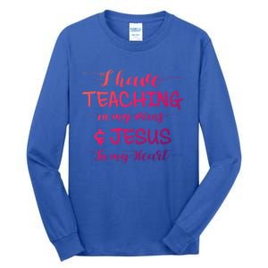 I Have Teaching In My Veins And Jesus In My Heart Teacher Gift Tall Long Sleeve T-Shirt