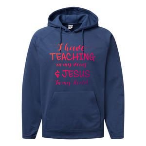 I Have Teaching In My Veins And Jesus In My Heart Teacher Gift Performance Fleece Hoodie