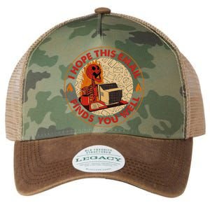 I Hope This Email Finds You Well Funny Skeleton Halloween Legacy Tie Dye Trucker Hat