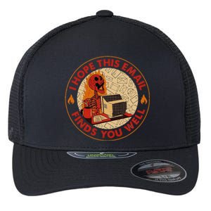 I Hope This Email Finds You Well Funny Skeleton Halloween Flexfit Unipanel Trucker Cap