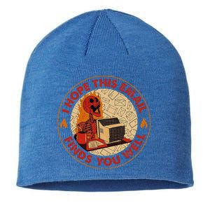 I Hope This Email Finds You Well Funny Skeleton Halloween Sustainable Beanie