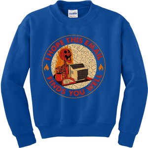 I Hope This Email Finds You Well Funny Skeleton Halloween Kids Sweatshirt