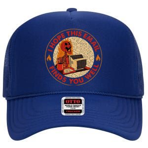 I Hope This Email Finds You Well Funny Skeleton Halloween High Crown Mesh Back Trucker Hat