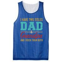 I Have Two Titles Dad And Grandpa And I Rock Them Both Gift Mesh Reversible Basketball Jersey Tank