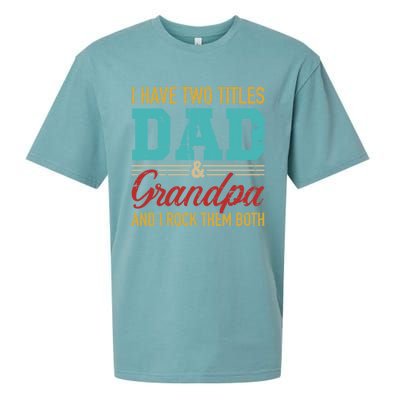 I Have Two Titles Dad And Grandpa And I Rock Them Both Gift Sueded Cloud Jersey T-Shirt