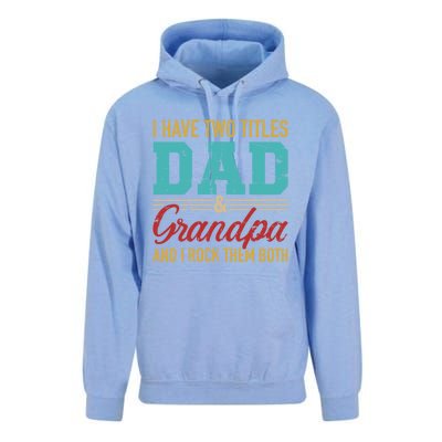 I Have Two Titles Dad And Grandpa And I Rock Them Both Gift Unisex Surf Hoodie