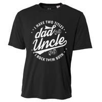 I Have Two Titles Dad and Uncle I Rock Them Both Uncle gifts Cooling Performance Crew T-Shirt