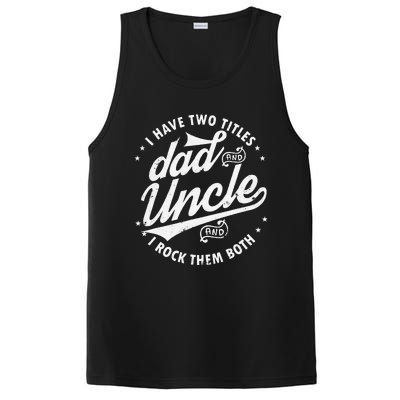 I Have Two Titles Dad and Uncle I Rock Them Both Uncle gifts PosiCharge Competitor Tank