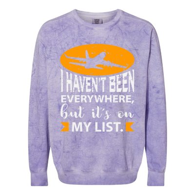 I Haven T Been Everywhere Travel Gift Meaningful Gift Colorblast Crewneck Sweatshirt