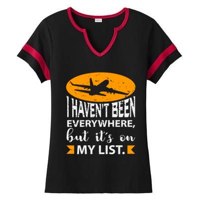 I Haven T Been Everywhere Travel Gift Meaningful Gift Ladies Halftime Notch Neck Tee