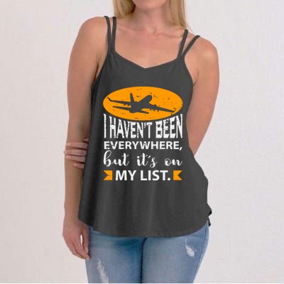 I Haven T Been Everywhere Travel Gift Meaningful Gift Women's Strappy Tank