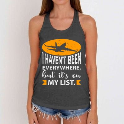 I Haven T Been Everywhere Travel Gift Meaningful Gift Women's Knotted Racerback Tank