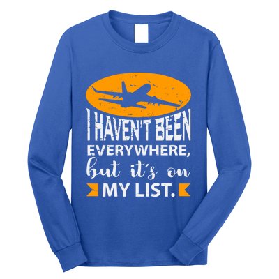 I Haven T Been Everywhere Travel Gift Meaningful Gift Long Sleeve Shirt